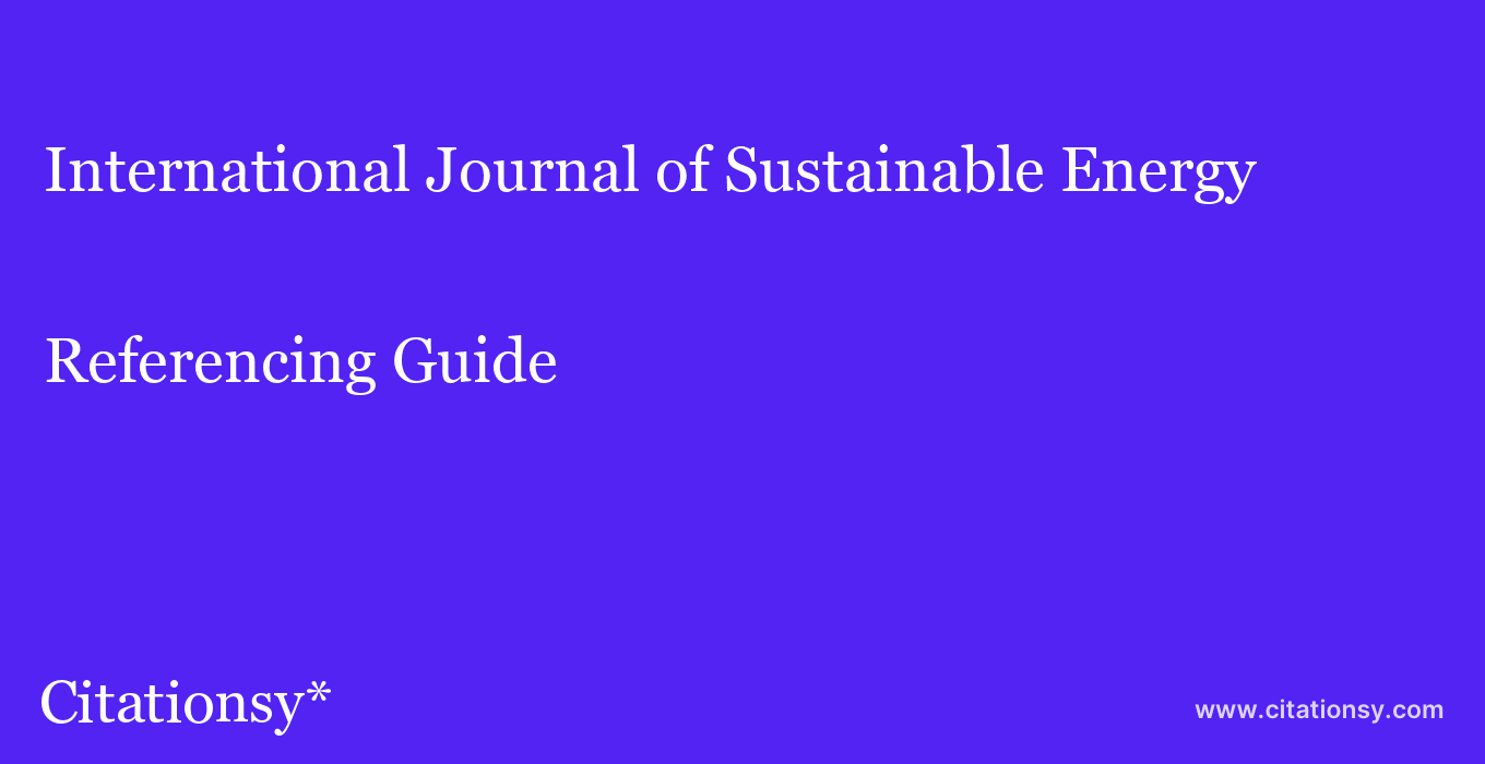 cite International Journal of Sustainable Energy  — Referencing Guide